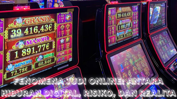 Fenomena Judi Online: Antara Hiburan Digital, Risiko, dan Realita