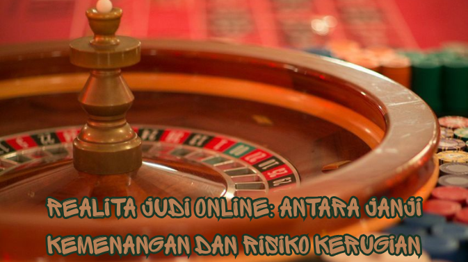 Realita Judi Online: Antara Janji Kemenangan dan Risiko Kerugian