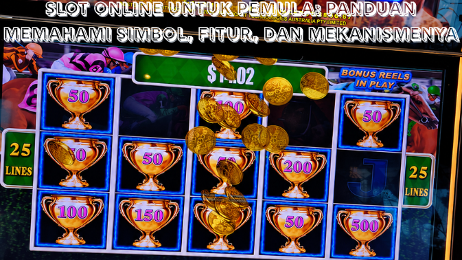 Slot Online untuk Pemula: Panduan Memahami Simbol, Fitur, dan Mekanismenya