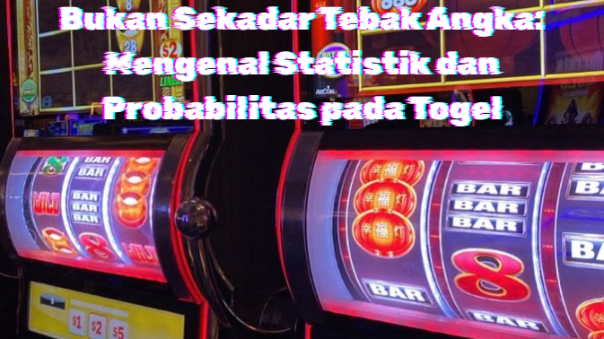 Bukan Sekadar Tebak Angka: Mengenal Statistik dan Probabilitas pada Togel