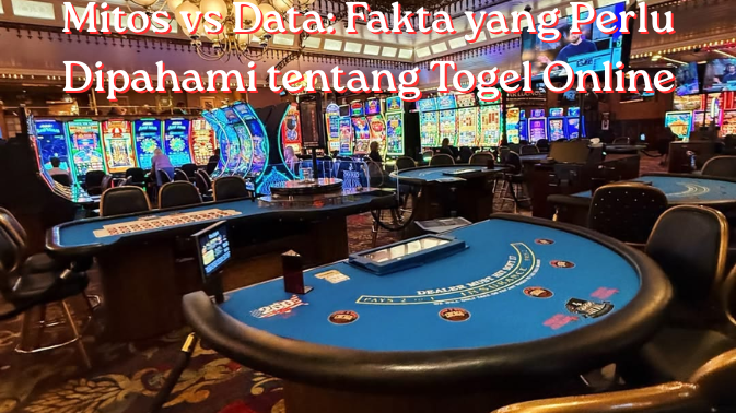 Mitos vs Data: Fakta yang Perlu Dipahami tentang Togel Online